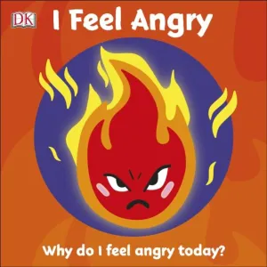 First Emotions: I Feel Angry Board Book